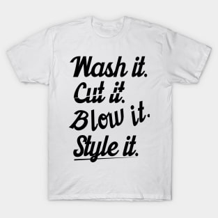 Cut it wash it style it (black) T-Shirt